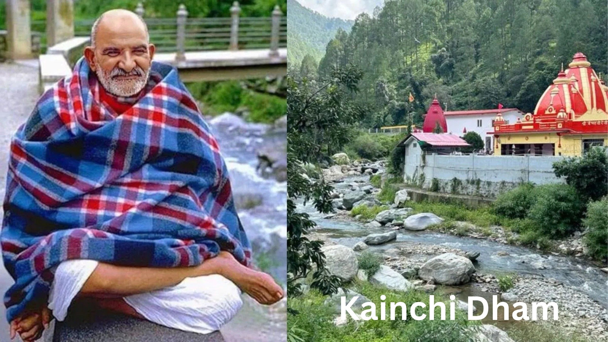 Kainchi Dham -Neem Karoli Baba